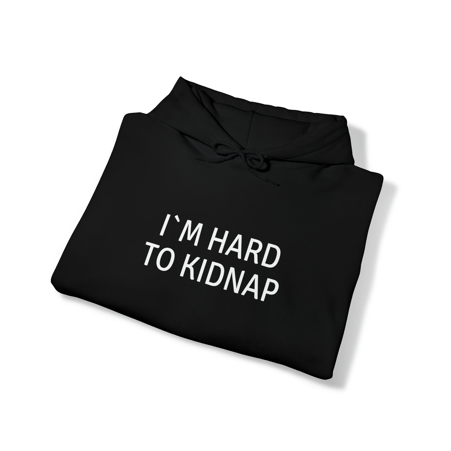 Hooded Sweatshirt - I´m Hard to Kidnap