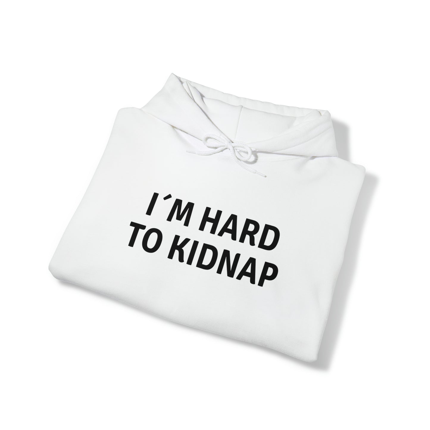 Hooded Sweatshirt - I´m Hard to Kidnap