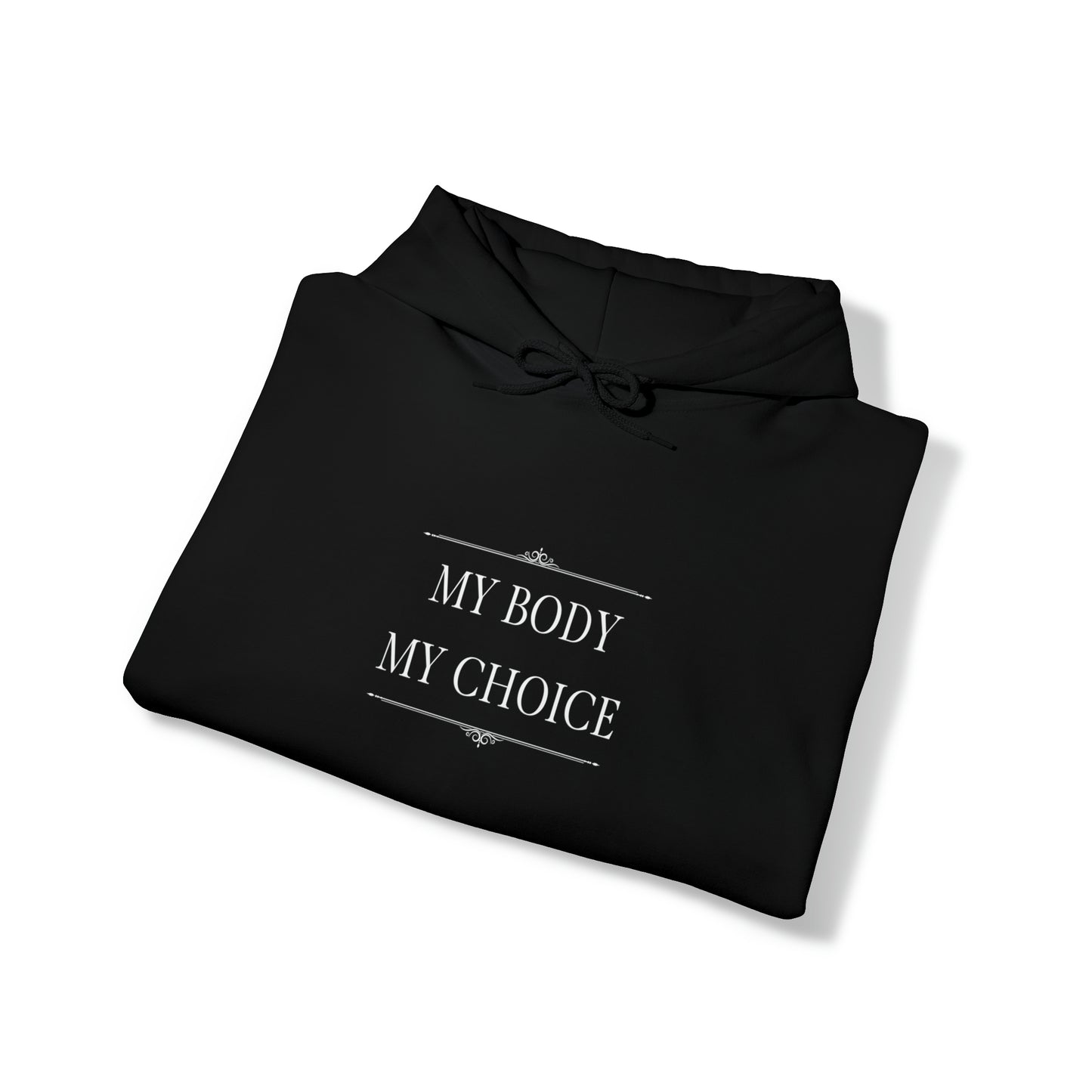 Hooded Sweatshirt - My Body My Choice