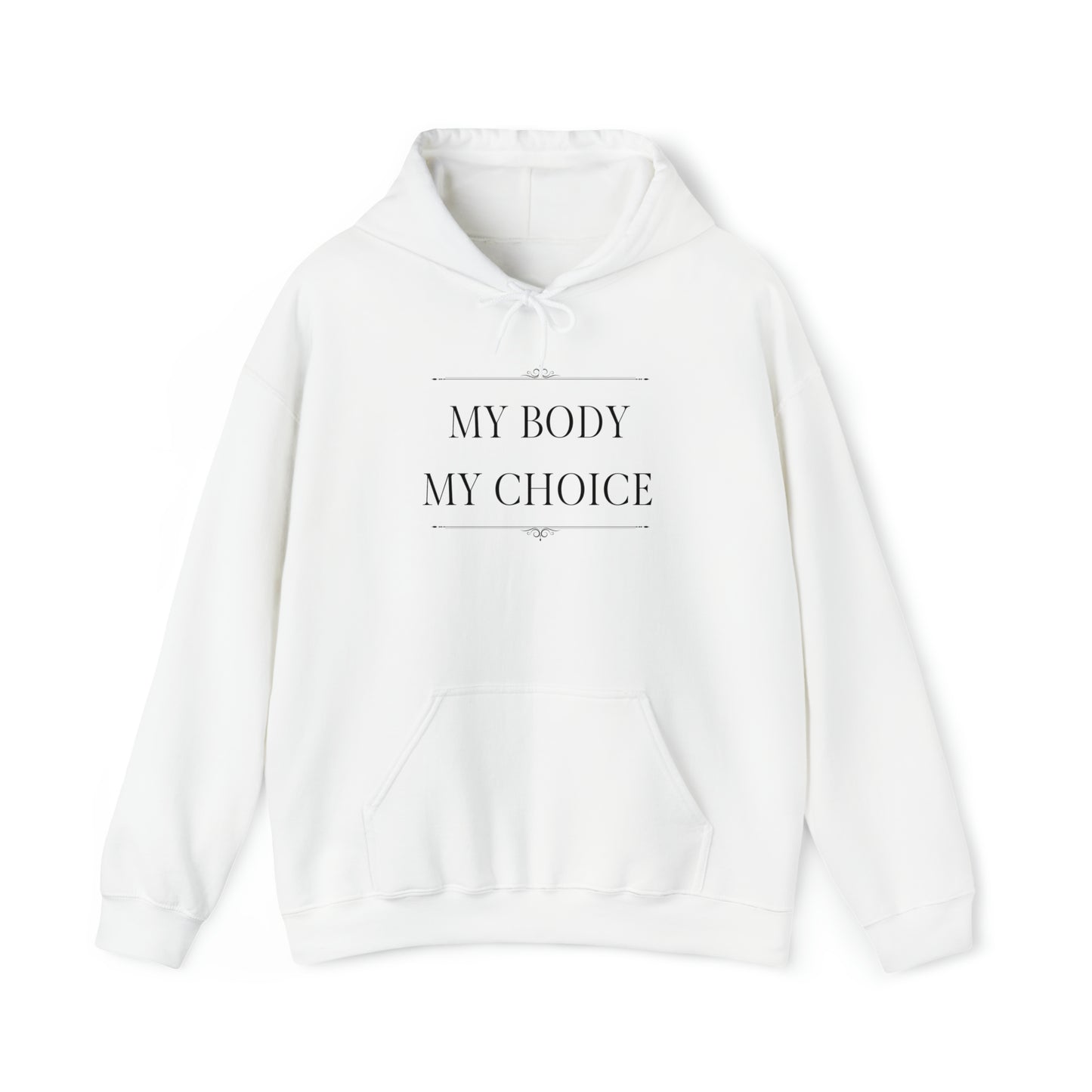 Hooded Sweatshirt - My Body My Choice