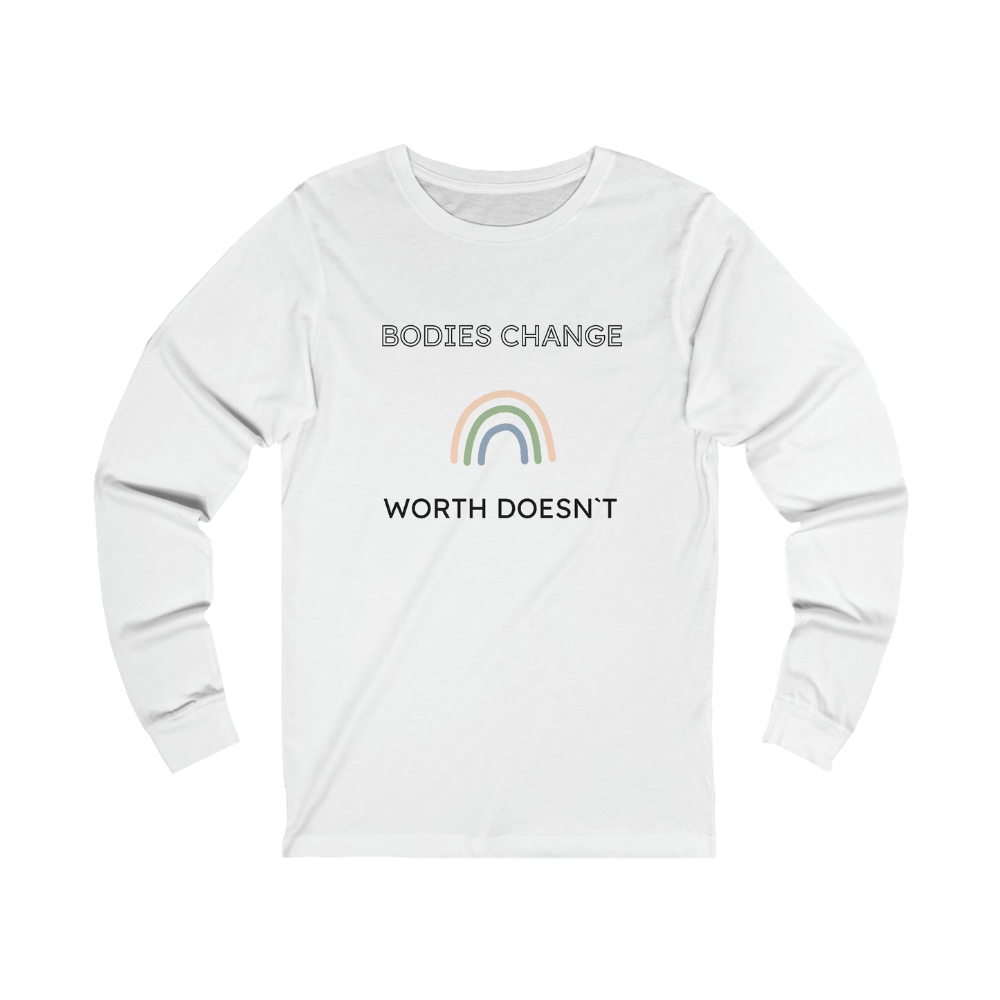 Long Sleeve Tee - Bodies Change Worth Doesn´t