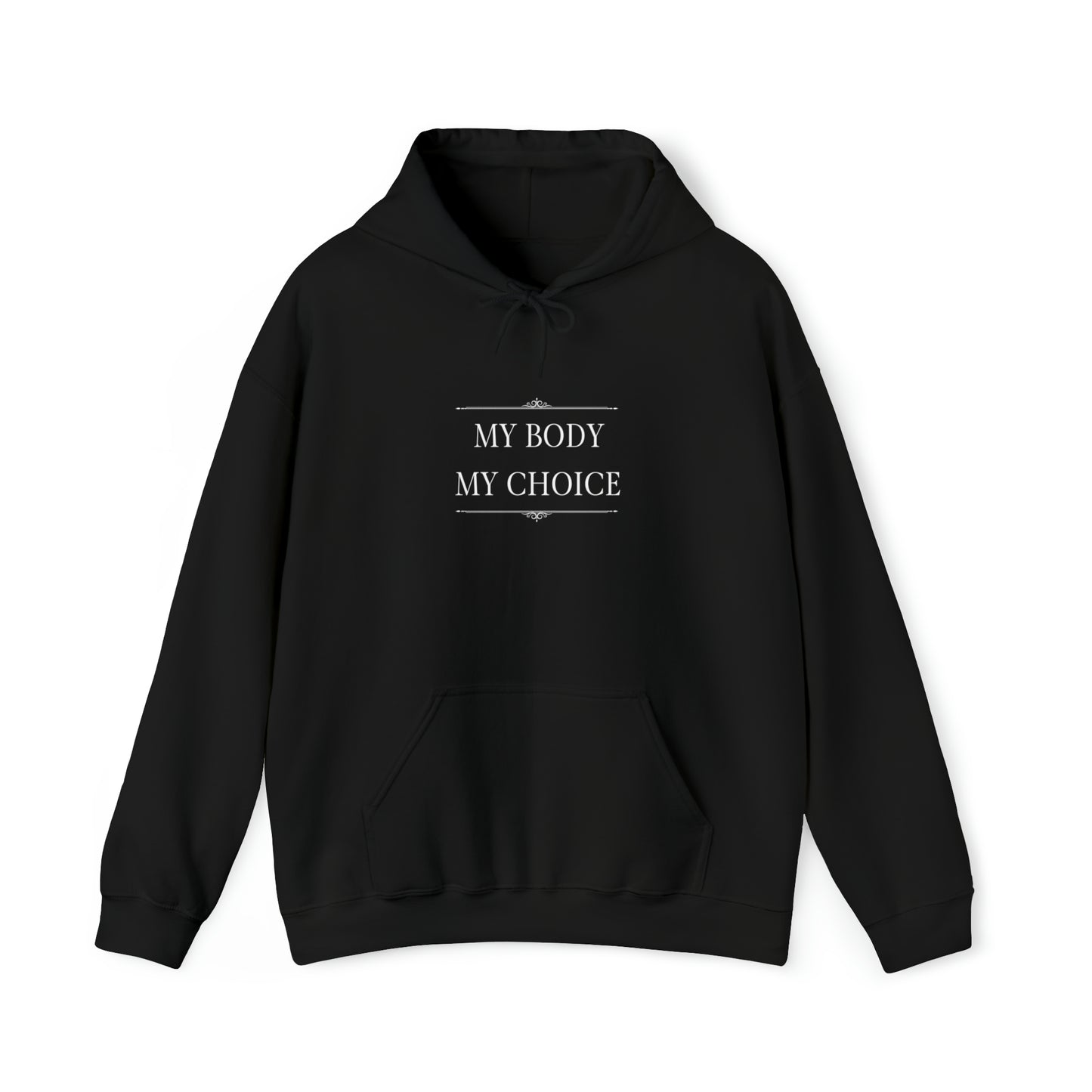 Hooded Sweatshirt - My Body My Choice