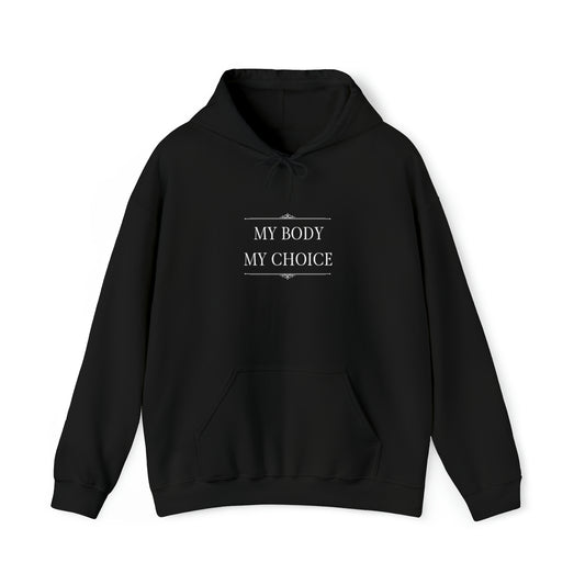 Hooded Sweatshirt - My Body My Choice