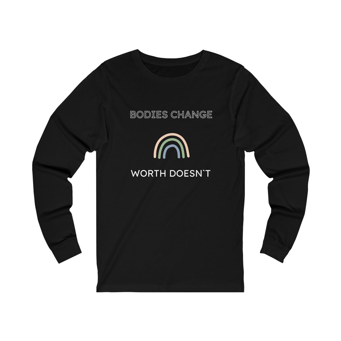 Long Sleeve Tee - Bodies Change Worth Doesn´t