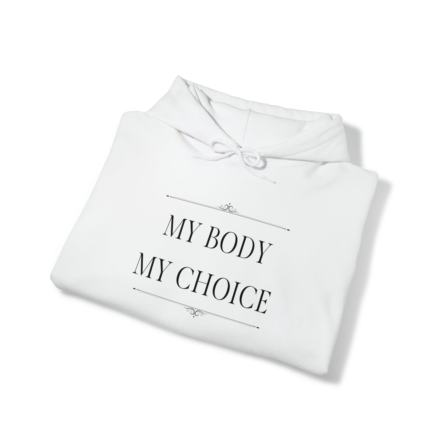 Hooded Sweatshirt - My Body My Choice