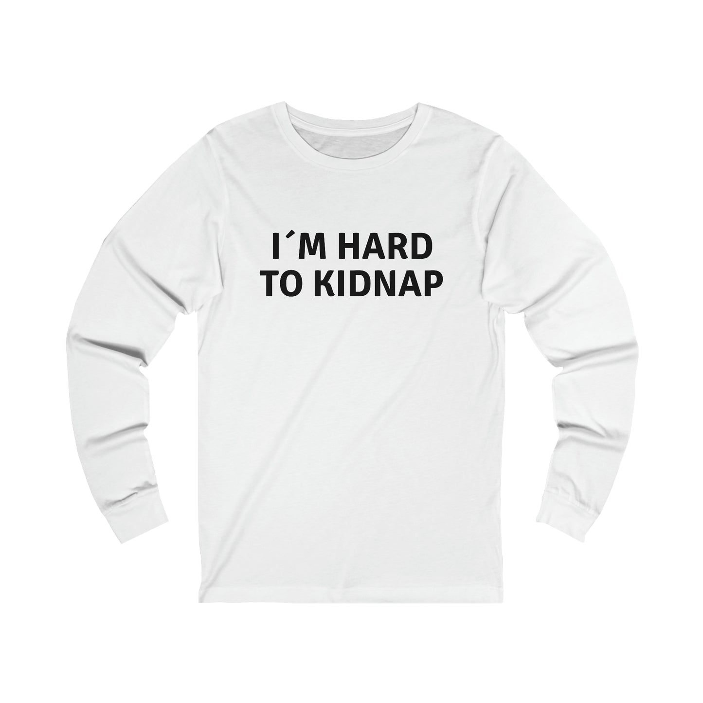 Long Sleeve Tee -  I´m Hard to Kidnap